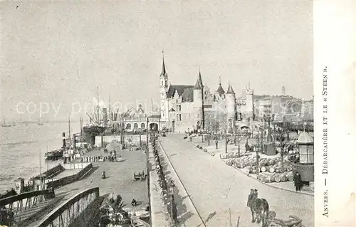 AK / Ansichtskarte Anvers_Antwerpen Debarcadere et le Steen Anvers Antwerpen