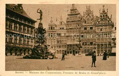 AK / Ansichtskarte Anvers_Antwerpen Maisons des Corporations Fontaine de Brabo et Grande Place Anvers Antwerpen