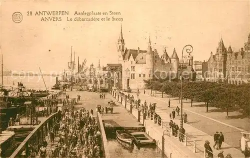 AK / Ansichtskarte Antwerpen_Anvers Aanlegplaats en Steen Antwerpen Anvers