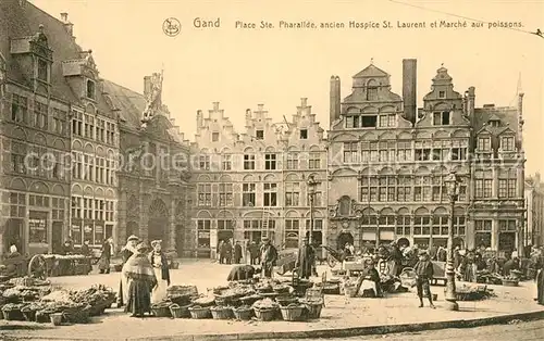 AK / Ansichtskarte Gand_Belgien Place Sainte Pharailde ancien Hospice Saint Laurent Marche aux poissons Gand Belgien