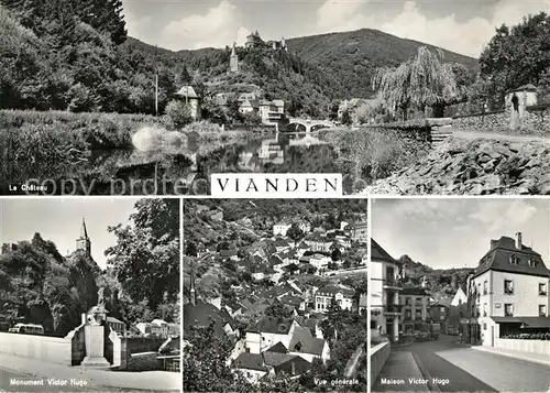 AK / Ansichtskarte Vianden Le Chateau Monument Victor Hugo Vue generale Maison Victor Hugo Vianden