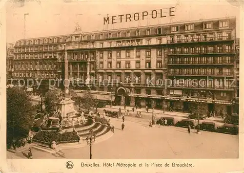 AK / Ansichtskarte Bruxelles_Bruessel Hotel Metropole et la Place de Brouckere Bruxelles_Bruessel