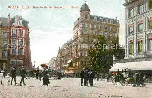 AK / Ansichtskarte Bruxelles_Bruessel Entree du Boulevard du Nord Bruxelles_Bruessel