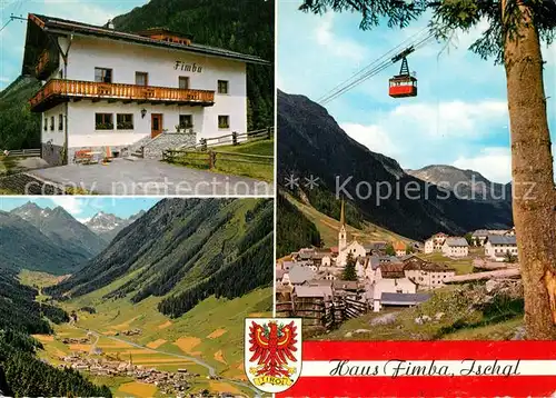 AK / Ansichtskarte Ischgl Gaesthaus Pension Haus Fimba Silvretta Seilbahn Landschaftspanorama Paznauntal Ischgl