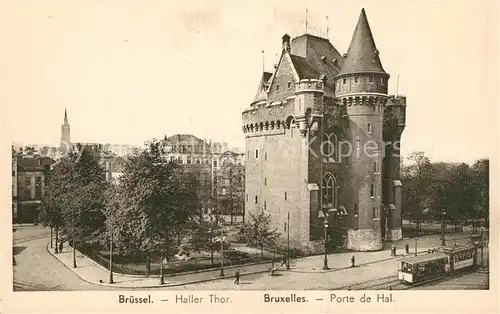 AK / Ansichtskarte Bruxelles_Bruessel Porte de Hal Tram Haller Tor Strassenbahn Bruxelles_Bruessel
