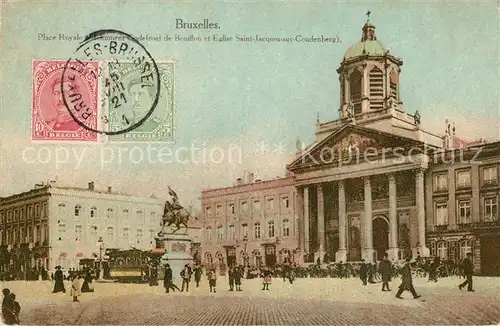 AK / Ansichtskarte Bruxelles_Bruessel Place Royale Monument Godegroid de Bouillon Eglise Saint Jacques sur Cuodenberg Bruxelles_Bruessel