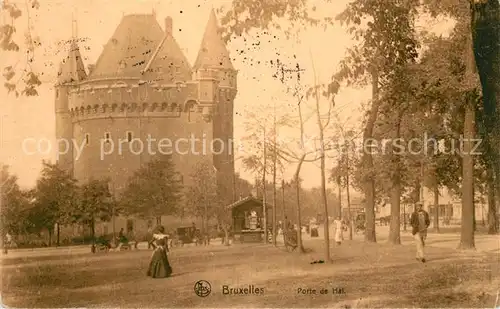 AK / Ansichtskarte Bruxelles_Bruessel Porte de Hal Bruxelles_Bruessel