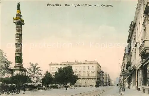 AK / Ansichtskarte Bruxelles_Bruessel Rue Royale et Colonne du Congres Bruxelles_Bruessel
