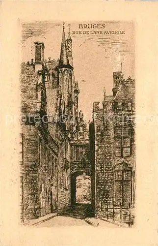 AK / Ansichtskarte Bruges_Flandre Rue de l Ane Aveugle Dessin Kuenstlerkarte Bruges_Flandre