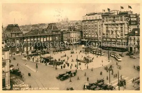 AK / Ansichtskarte Bruxelles_Bruessel Gare du Nord et Place Rogier Bruxelles_Bruessel