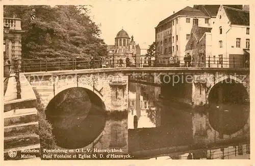 AK / Ansichtskarte Malines_Mechelen_Flandre Pont Fontaine Eglise Notre Dame d Hanswyck Malines_Mechelen_Flandre