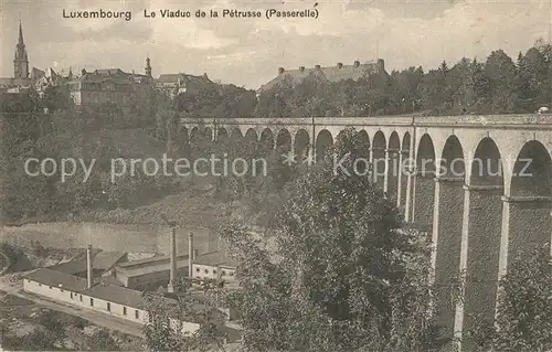 AK / Ansichtskarte Luxembourg_Luxemburg Viaduc de la Petrusse Luxembourg Luxemburg