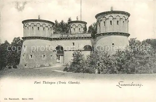 AK / Ansichtskarte Luxembourg_Luxemburg Fort Thungen Trois Glands Luxembourg Luxemburg