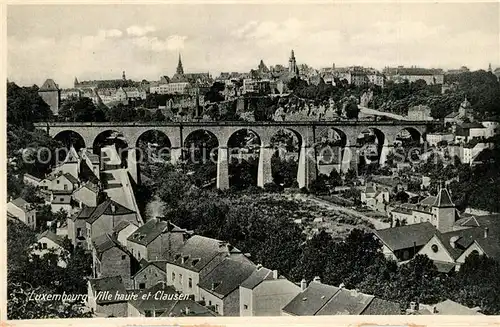 AK / Ansichtskarte Luxembourg_Luxemburg ville haute et Clausen Viadukt Luxembourg Luxemburg