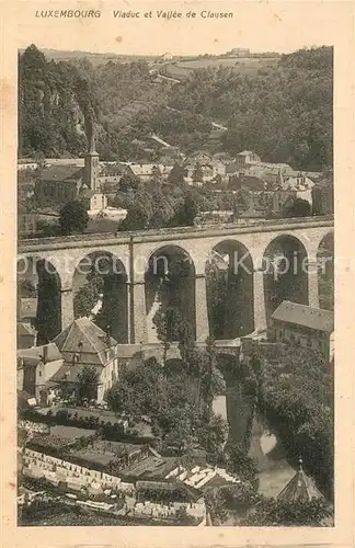 AK / Ansichtskarte Luxembourg_Luxemburg Viaduc et Vallee de Clausen Luxembourg Luxemburg