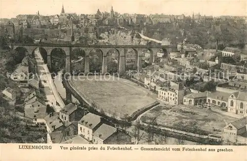 AK / Ansichtskarte Luxembourg_Luxemburg Vue general prise du Fetschenhof  Luxembourg Luxemburg