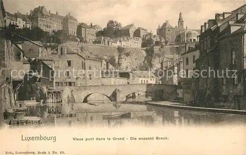 AK / Ansichtskarte Luxembourg_Luxemburg Vieux pont dans le Grunde  Luxembourg Luxemburg