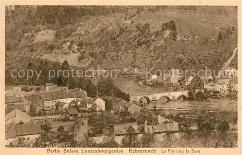 AK / Ansichtskarte Echternach Pont sur la Sure Echternach