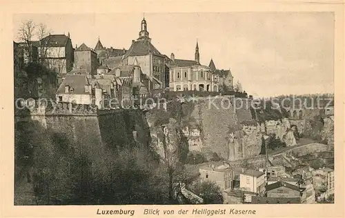 AK / Ansichtskarte Luxembourg_Luxemburg Blick von der Heiliggeist Kaserne Luxembourg Luxemburg