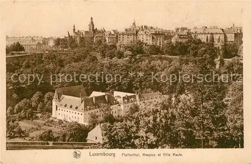 AK / Ansichtskarte Luxembourg_Luxemburg Pfaffenthal Hospice et Ville Haute Luxembourg Luxemburg