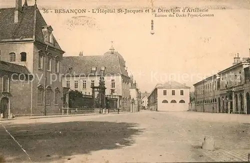 AK / Ansichtskarte Besancon_Doubs Hopital St Jacques et la Direction d Artillerie Besancon Doubs