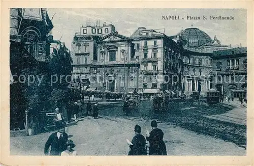 AK / Ansichtskarte Napoli_Neapel Piazza S Ferdinando Napoli Neapel