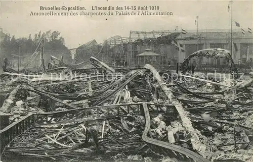 AK / Ansichtskarte Bruxelles_Bruessel Incendie des 14_15 Aout 1910 Amoncellement des charpentes du Palais de l Alimentation Bruxelles_Bruessel