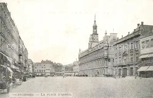 AK / Ansichtskarte Valenciennes Place d Armes Valenciennes