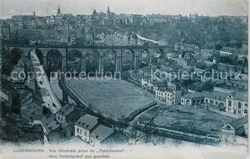 AK / Ansichtskarte Luxembourg_Luxemburg Vue Generale prise du Fetschenhof Luxembourg Luxemburg