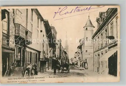 AK / Ansichtskarte Sainte Foy la Grande Rue de Langalerie Sainte Foy la Grande