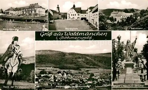 AK / Ansichtskarte Waldmuenchen Heim Herzogau Marktplatz Bezirksamt Trenk der Pandur Panorama Joh v Nepomuk Denkmal Waldmuenchen