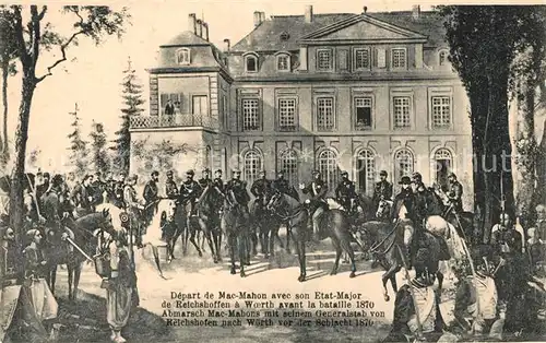 AK / Ansichtskarte Reichshofen_Elsass Abmarsch Mac Mahons nach Woerth 1870 Reichshofen Elsass