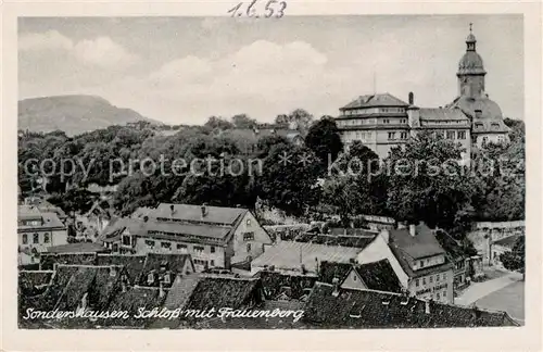 AK / Ansichtskarte Sondershausen_Thueringen Schloss mit Frauenberg Sondershausen Thueringen