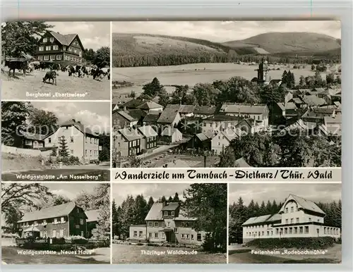 AK / Ansichtskarte Tambach Dietharz Berghotel Ebertswiese Waldgaststaette Am Nesselberg und Neues Haus Thueringer Waldbaude Ferienheim Rodebachmuehle Tambach Dietharz