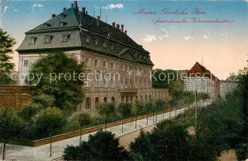 AK / Ansichtskarte Mainz_Rhein Deutsches Haus Franzoesische Kommandantur Mainz Rhein