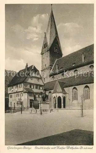 AK / Ansichtskarte Geislingen_Steige Stadtkirche mit Kaiser Wilhelm Denkmal Geislingen_Steige
