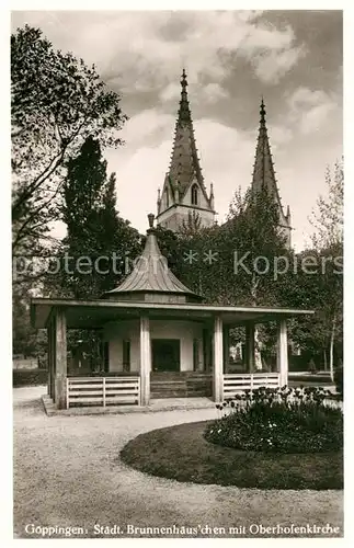 AK / Ansichtskarte Goeppingen Brunnenhaeuschen mit Oberhofenkirche Goeppingen