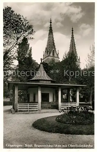 AK / Ansichtskarte Goeppingen Brunnenhaeuschen mit Oberhofenkirche Goeppingen