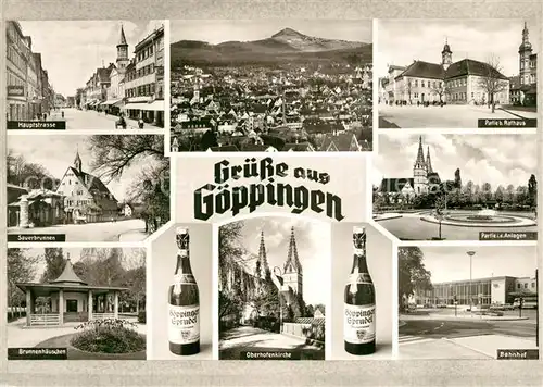 AK / Ansichtskarte Goeppingen Hauptstrasse Sauerbrunnen Brunnehaeuschen Oberhofenkirche Bahnhof Rathaus Stadtpanorama Goeppinger Sprudel Flasche Goeppingen