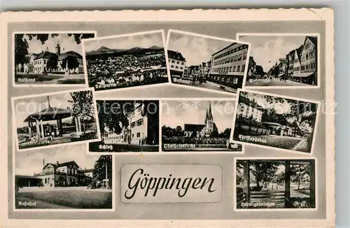 AK / Ansichtskarte Goeppingen Rathaus Quelle Bahnhof Postamt Oberhofenkirche Christophsbad Ludwigsanlagen Goeppingen