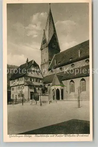 AK / Ansichtskarte Geislingen_Steige Stadtkirche mit Kaiser Wilhelm Denkmal Geislingen_Steige