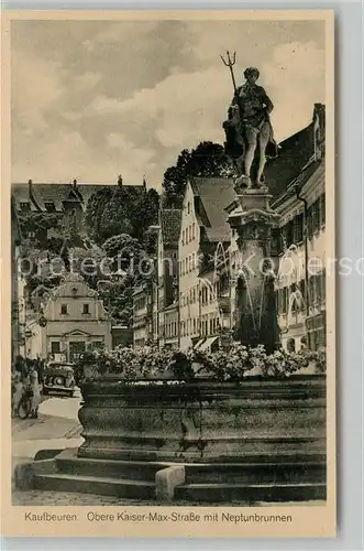 AK / Ansichtskarte Kaufbeuren Obere Kaiser Max Strasse mit Neptunbrunnen Kaufbeuren