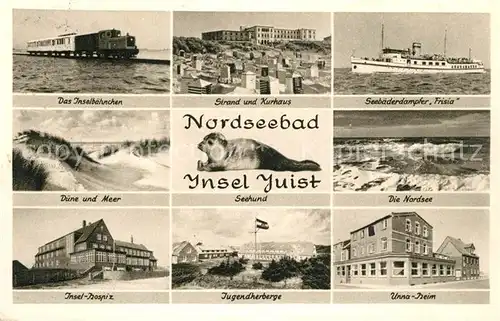 AK / Ansichtskarte Insel_Juist Inselbahn Strand und Kurhaus Seebaederdampfer Frisia Duene und Meer Seehund Nordsee Inselhospiz Jugendherberge Unna Heim Insel_Juist