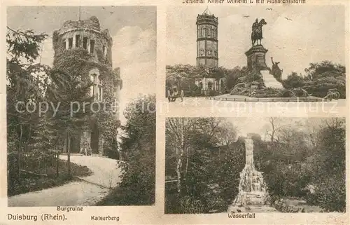 AK / Ansichtskarte Duisburg_Ruhr Burgruine Kaiserberg Denkmal Kaiser Wilhelm I mit Aussichtsturm Wasserfall Duisburg Ruhr