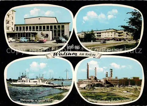 AK / Ansichtskarte Walsum_Duisburg Hallenbad Friedrich Ebert Strasse Rheinpartie neue Faehre Verbundwerk Schacht Walsum Walsum Duisburg