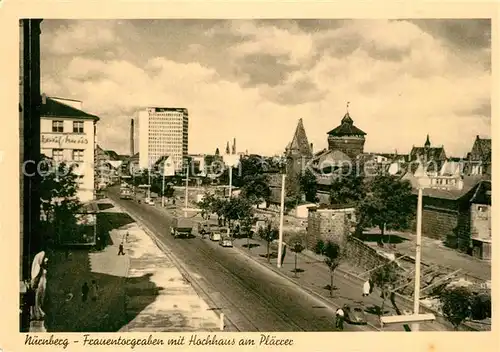 AK / Ansichtskarte Nuernberg Frauentorgraben mit Hochhaus am Plaerrer Nuernberg