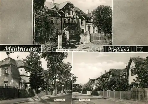 AK / Ansichtskarte Mehltheuer_Vogtland Ferienheim Reichsbahnamt Leipzig Hauptstrasse Antonstrasse Mehltheuer_Vogtland