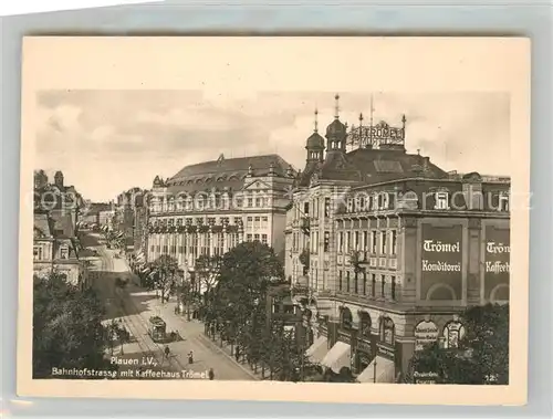 AK / Ansichtskarte Plauen_Vogtland Bahnhofstrasse Kaffeehaus Troemel Plauen_Vogtland
