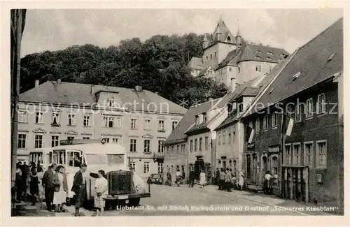 AK / Ansichtskarte Liebstadt mit Schloss Kuckuckstein und Gasthof Schwarzes Kleeblatt Liebstadt