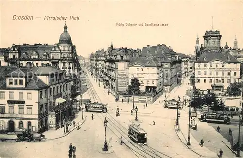 AK / Ansichtskarte Dresden Pirnaischer Platz mit Koenig Johann und Landhausstrasse Dresden